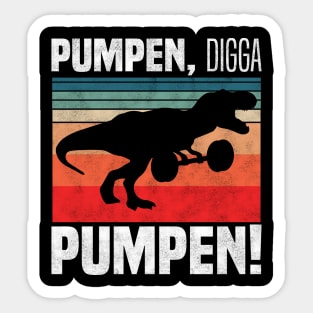 pumpen, digga pumpen! - T. rex Dinosaur Retro Vintage Design Sticker